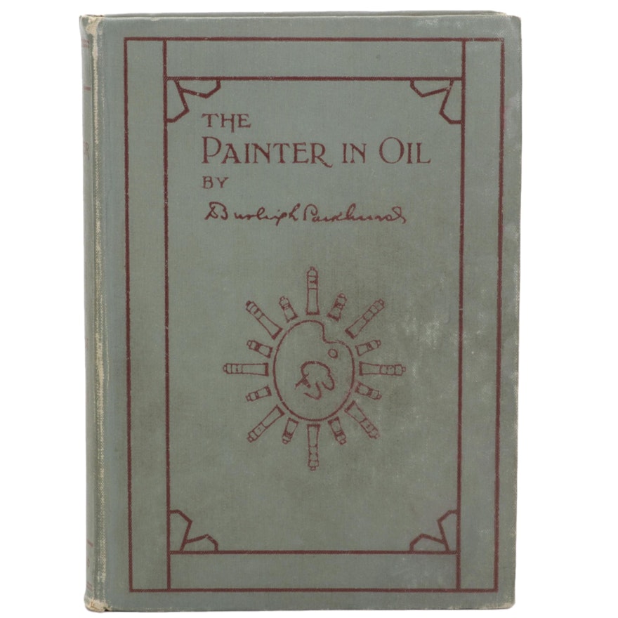 "The Painter In Oil" by Daniel Burleigh Parhurst with Color Plates, 1898