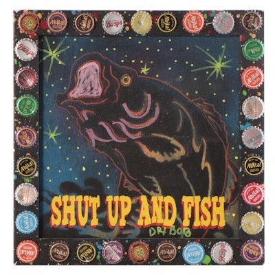 Dr. Bob Folk Art Mixed Media Painting "Shut Up And Fish," Late 20th Century