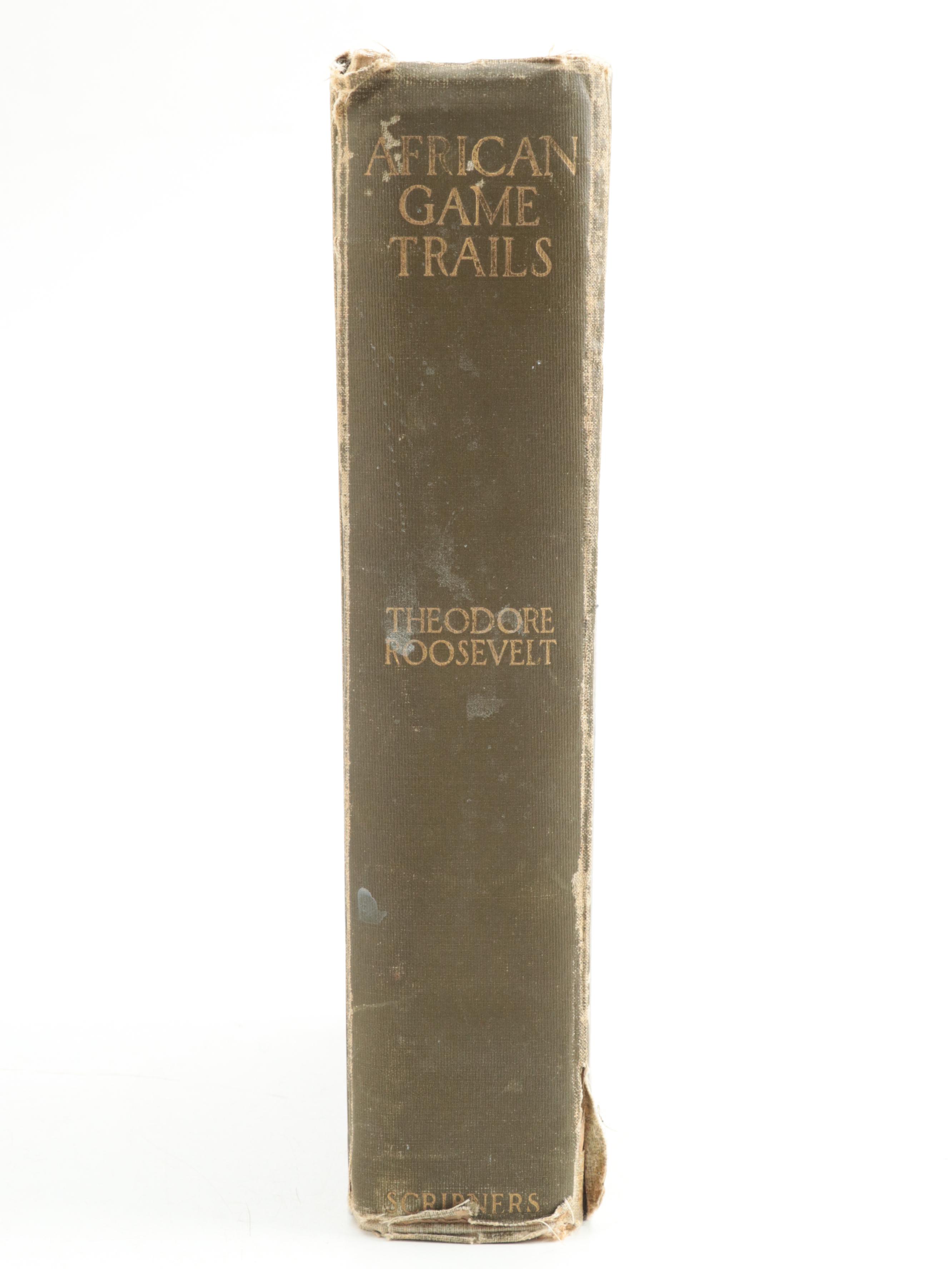 First Edition Illustrated "African Game Trails" by Theodore Roosevelt, 1910 EBTH
