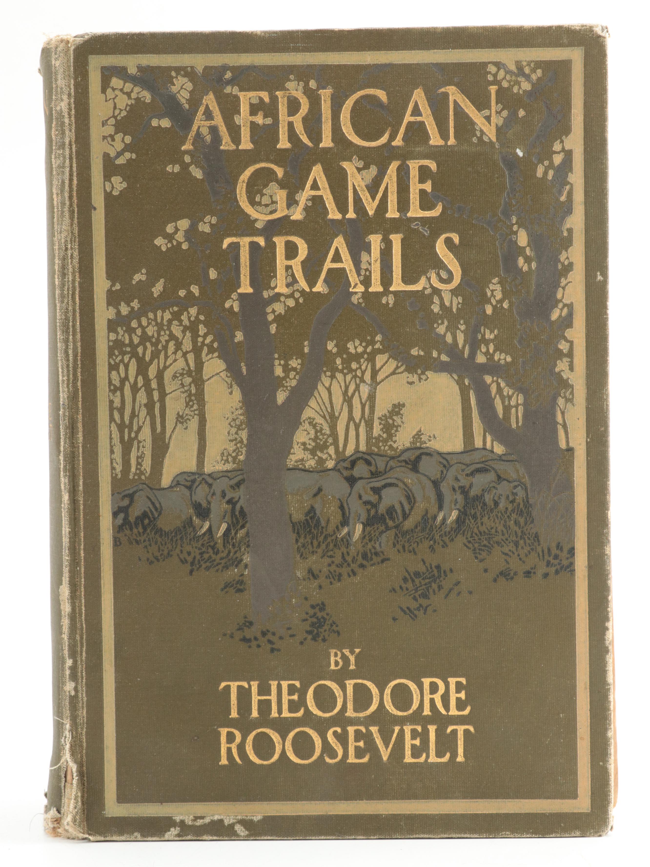 First Edition Illustrated "African Game Trails" by Theodore Roosevelt