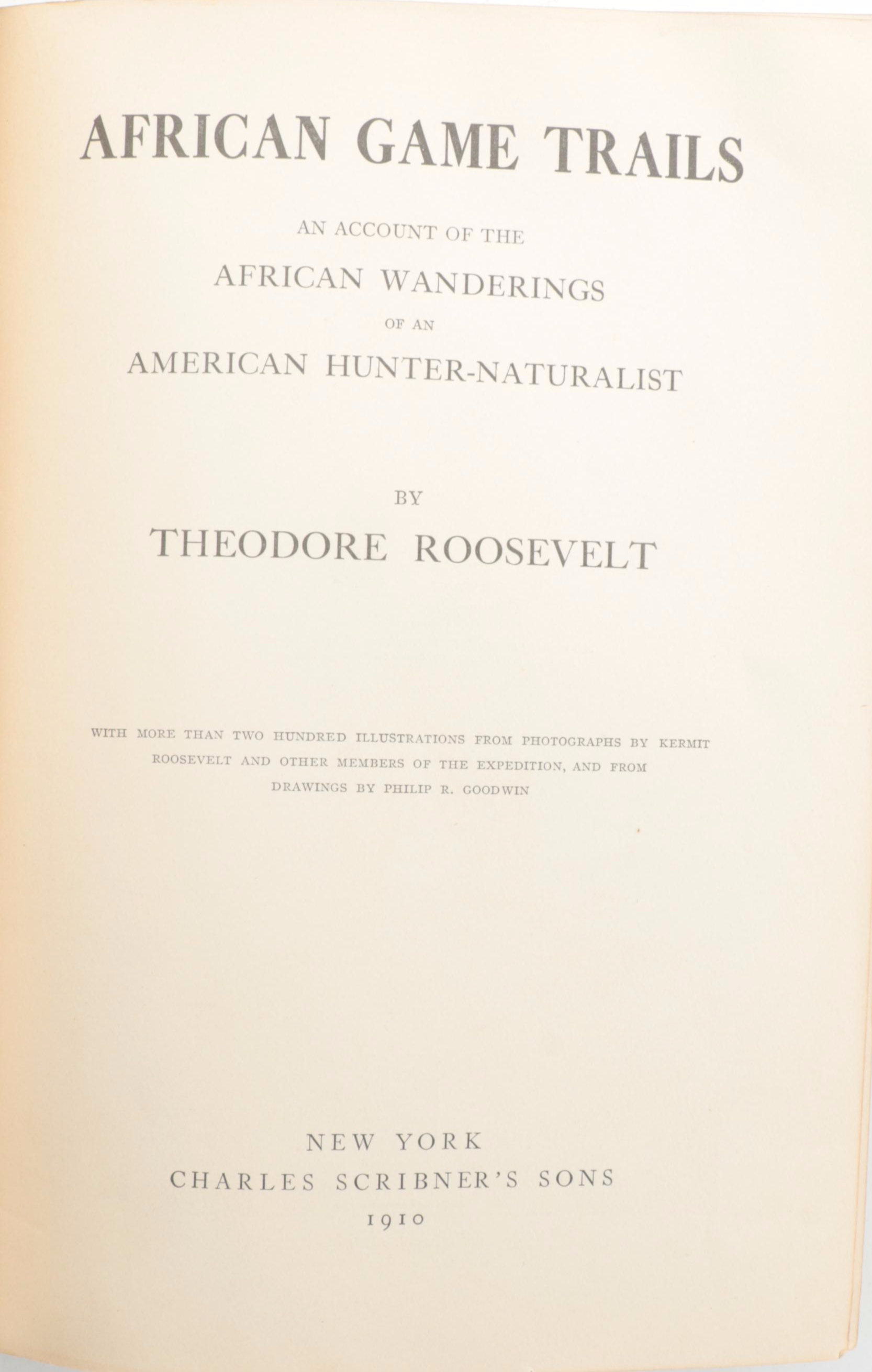 First Edition Illustrated "African Game Trails" by Theodore Roosevelt